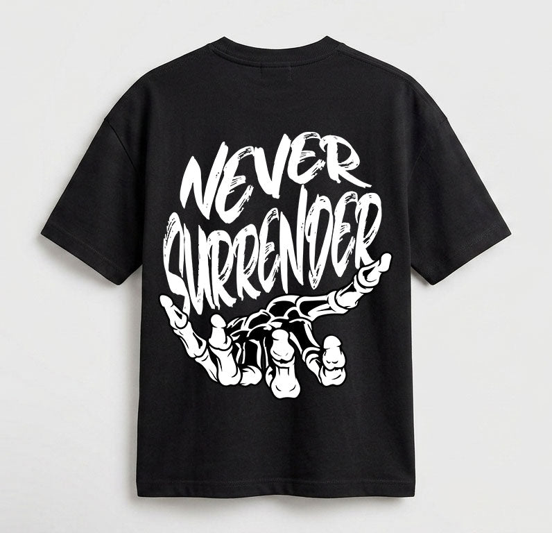 Never surrender oversized T-shirt