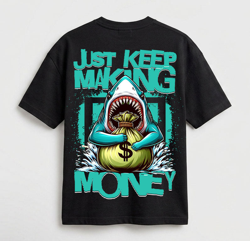 Just keep making money oversized T-shirt