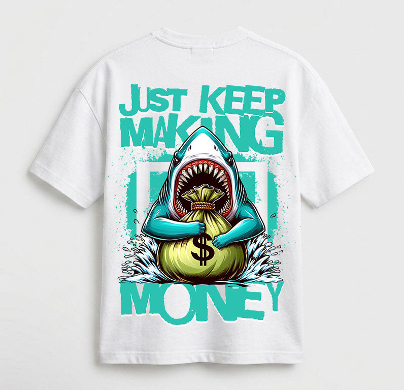 Just keep making money oversized T-shirt